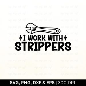 I Work With Strippers Svg | Electrician Svg, Lineman Svg, Blue Collar Worker Svg, Lineman Saying, Funny Lineman Svg, Cricut File Png Eps Dxf