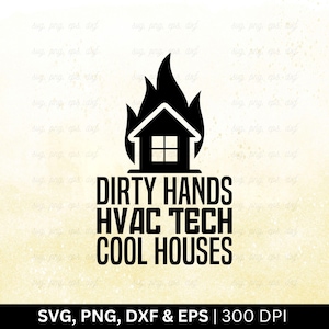 Técnico de HVAC con manos sucias, casas geniales, SVG / SVG de HVAC / SVG de técnico de HVAC, SVG de citas de HVAC, SVG de camiseta de técnico de HVAC, SVG de técnico de HVAC, PNG, EPS, DXF, recortar