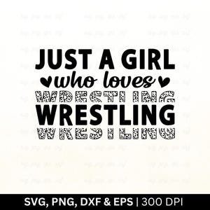 Just A Girl Who Loves worstelen Svg, worstelen Svg, worstelen Shirt Svg, worstelen moeder Svg, worstelaar Svg, worstelen vader Svg, knippen png Eps Dxf