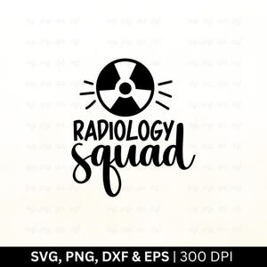 Pode incluir: Design em preto e branco com a frase "Radiology Squad". O design apresenta um símbolo de radiação acima do texto, escrito em uma fonte cursiva em negrito. A parte inferior da imagem inclui o texto "SVG, PNG, DXF & EPS | 300 DPI".