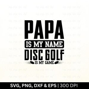 Je m'appelle Papa, c'est mon jeu de disc-golf Svg png | Disc Golf Svg, Disc golfeur Svg, Disc golf basketteur, disc golf chemise Svg, coupe png Eps Dxf