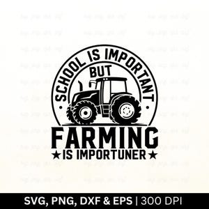 La scuola è importante, ma l'agricoltura è importante Svg / Agricoltura Svg / Maglietta agricola Svg / Agricoltore Svg / Fattoria Svg, Vita in fattoria Svg, Png Eps Dxf