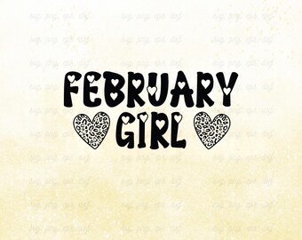 February Girl SVG: Birthday Queen Cut Files (Digital Download)