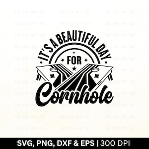 It&#39;s A Beautiful Day For Cornhole Svg, Cornhole Svg, Cornhole Shirt Svg, Cornhole Lover Gifts Svg, Cornhole Game Day Svg, Cricut Png Eps Dxf