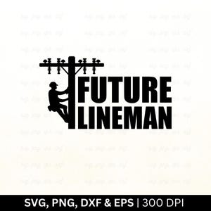 Future Lineman Svg, Lineman Svg, Electrician Svg, Blue Collar Worker Svg, Lineman Husband Shirt Svg, Lineman Dad Svg, Cricut Svg Png Eps Dxf