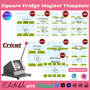 May include: A template for square fridge magnets with various sizes, including 2.1x4.5 inches, 2.5x2.5 inches, and 2x2 inches. The design includes the text "Put Your Design" and is editable with Cricut. The sheet size is 8.5"x11".