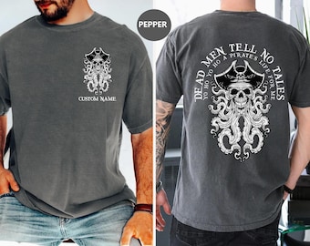 Custom Two-Sided Pirates Shirt, Dead Men Tell No Tales Yo Ho Yo Ho A Pirates Life For Me Shirt, Wdw Pirates Of Caribbean Gift Dad Shirt