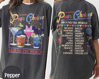 I'm Making Pour Choices Around The World Shirt, Wdw Epcot Shirt, Epcot Drinking Shirt, Epcot World Tour, Wdw Family Vacation Tee