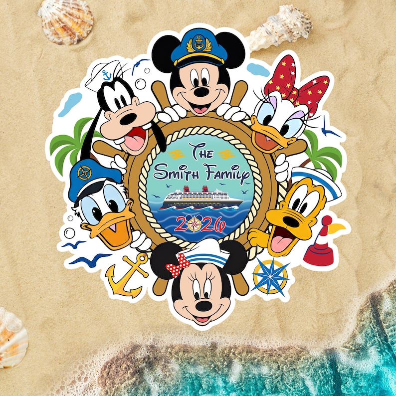 May include: A circular sticker featuring Disney characters Mickey Mouse, Minnie Mouse, Donald Duck, Daisy Duck, Goofy, and Pluto. The characters surround a ship's wheel with the text "The Smith Family 2026" and a cruise ship illustration. The background is a beach scene.