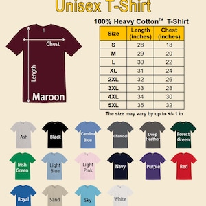 May include: A maroon Unisex T-Shirt with a size chart showing length and chest measurements in inches. The chart lists sizes S to 5XL. Additional shirt colours include ash, black, Carolina blue, charcoal, deep heather, forest green, Irish green, light blue, light pink, navy, purple, red, royal, sand, sky, and white.