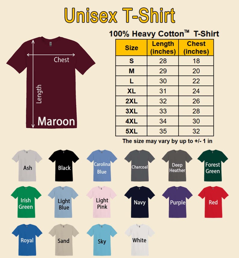May include: A maroon Unisex T-Shirt with a size chart showing length and chest measurements in inches. The chart lists sizes S to 5XL. Additional shirt colours include ash, black, Carolina blue, charcoal, deep heather, forest green, Irish green, light blue, light pink, navy, purple, red, royal, sand, sky, and white.