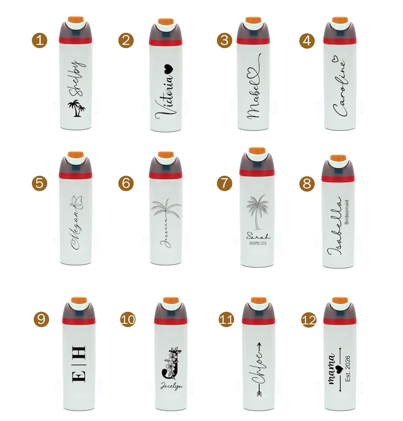 May include: White insulated water bottles with various personalized designs. Each bottle features a red band and orange cap. Designs include names like "Shelby," "Victoria," and "Mabel," along with graphics and text.