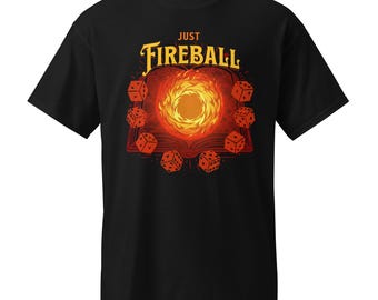 Just Fireball T-shirt, Funny Dungeons & Dragons Wizard shirt, TTRPG Mage shirt
