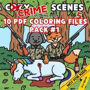 以下が含まれることがあります： 「Cozy Crime Scenes」と「10 PDF Coloring Files Pack #1」のテキストが入ったデジタル塗り絵本の表紙。犬とキツネの漫画のキャラクターがライフルを持ち、傷ついたユニコーンが描かれています。「Not for Kids」の文字も含まれています。