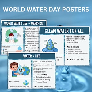 May include: A collection of posters for World Water Day, featuring illustrations of the Earth, water droplets, and children. The posters promote water conservation and the importance of clean water. Text includes "Clean Water For All" and "Water = Life."