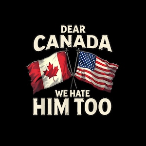 Caro Canadá, Nós O Odiamos Também Png, Anti Trump Png, Direitos Humanos Png, Orgulho do Canadá Png, FDT Anti Maga png, Liberal Democrata, Democrata Feminista