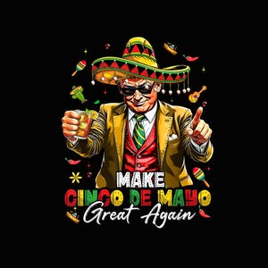 Faça o Cinco De Mayo ótimo novamente png, Presidente Trump png, Camiseta Trump, Cinco De Mayo png, Trump ama o México, Camiseta Cinco De Mayo, Ideias para presentes