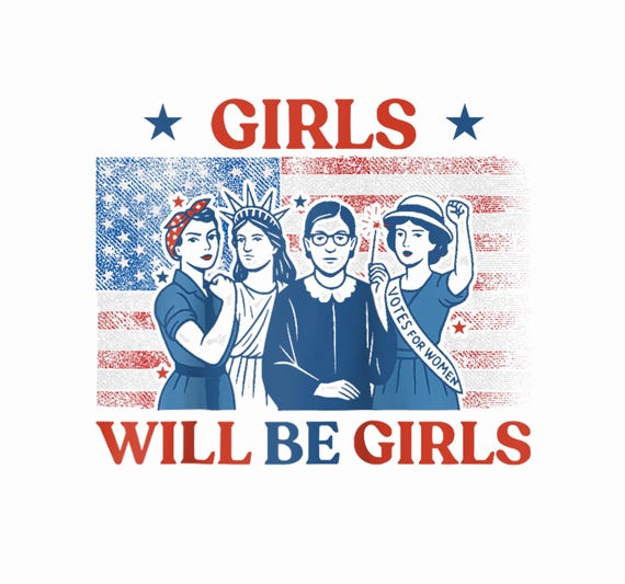 Girls Will be Girls Png, Patriotic Feminist 4th of July Png, Strong American Women,Independence Day Gift for Her, Feminist Png, Human Rights