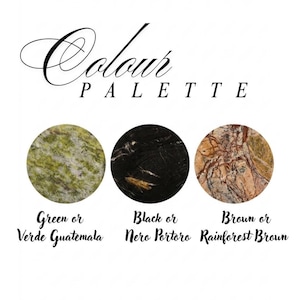 May include: A white background features a color palette with three circular stone samples. The samples are green, black, and brown, labeled "Green or Verde Guatemala", "Black or Nero Portoro", and "Brown or Rainforest Brown". The word "Colour PALETTE" is written in elegant script.