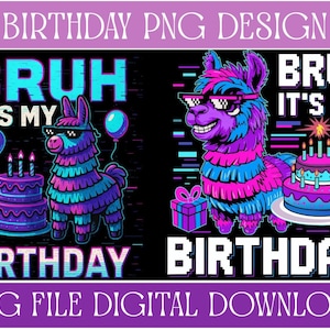 Bruh It's My Birthday PNG – Llama Piñata Birthday Design for Boy Girl Family – Funny Party Digital Instant Download Gift for Her Him
