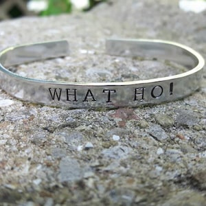What Ho! Jeeves and Wooster Handstamped Aluminum Cuff Bracelet