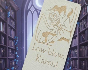 Low blow, Karen! – Hazbin Hotel Inspired Adam Faux Leather Bookmark | Laser Engraved Fandom Gift for the Bookish and the Blasphemous