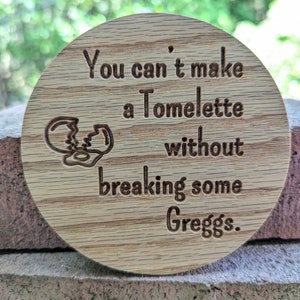You Can't Make a Tomlette... Tom and Greg Succession Inspired Red Oak Coaster
