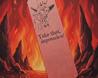 Take that, depression! — Lucifer Faux Leather Bookmark | Hazbin Hotel Inspired | Motivational Fandom Gift for the Dramatic and the Depressed