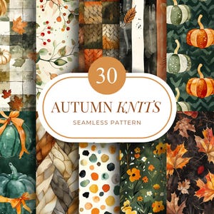 Puede incluir: Una colección de 30 patrones sin costuras con temática otoñal. Los patrones presentan diseños de acuarela de calabazas, hojas y texturas de punto en tonos naranja, verde, marrón y crema. El texto "AUTUMN KNITS" se muestra en un óvalo blanco.