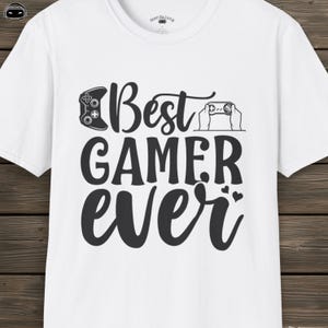 Best Gamer Ever, Funny Statement Unisex T-Shirt, Gaming Tee, Humorous Graphic Top, Casual Shirt, Sarcastic Quote Apparel