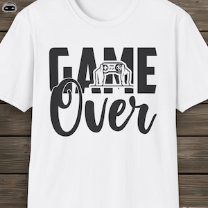 Game Over, Gaming T-Shirt, Game Quote, Gamer Jargon Tee, Video Game Shirt, Funny Gamer Gift, Unisex Softstyle Top