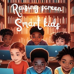 Könnte beinhalten: Eine Gruppe von Kindern sitzt an einem Tisch in einer Bibliothek und benutzt jeweils einen Laptop. Der Titel "Raising screen smart kids" ist über den Kindern zu sehen.