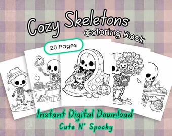 May include: A coloring book titled "Cozy Skeletons" with 20 pages, featuring cute skeleton illustrations. The cover includes the text "Instant Digital Download" and "Cute N' Spooky". The images are black and white.