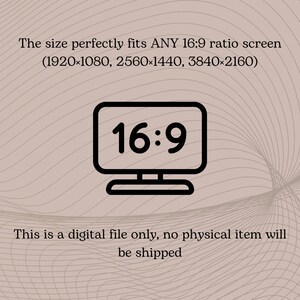 K&ouml;nnte beinhalten: Eine Schwarzwei&szlig;illustration eines Computermonitors mit dem Text "16:9" auf dem Bildschirm. Der Text "The size perfectly fits ANY 16:9 ratio screen (1920&times;1080, 2560&times;1440, 3840&times;2160)" befindet sich &uuml;ber der Illustration. Der Text "This is a digital file only, no physical item will be shipped" befindet sich unter der Illustration.