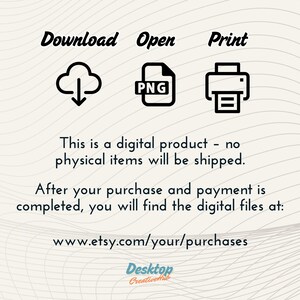May include: A digital product download graphic with icons for download, open, and print. The text says "This is a digital product - no physical items will be shipped. After your purchase and payment is completed, you will find the digital files at: www.etsy.com/your/purchases"