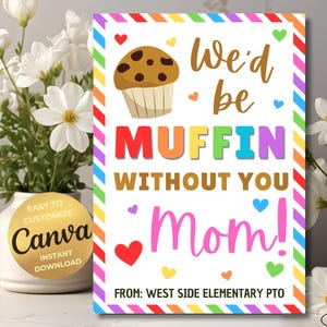 Muffin Without You Mom Poster Mothers Day School Flyer Appreciation Company Staff Teacher PTO School Muffins With Mum Event Canva Template