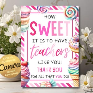 EDITABLE Sweets And Treats Teacher Appreciation Sign, Teacher Thank you Cake Sign, Sweet to have Teachers Like You Printable Poster, Canva