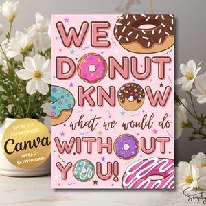 ドーナツ感謝サインポスター印刷可能ドーナツあなたがいなければ私たちはどうなるか知っていますありがとうチラシスタッフ看護師教師学校感謝