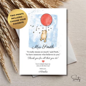 May include: A printable thank you card for a teacher featuring a Winnie the Pooh illustration with a red balloon and the text "Mrs. Smith" and "It really means so much, said Pooh, "to have someone who believes in you." Thank you for all that you do! You've helped shape my story in the best way! With Love, Amelia"