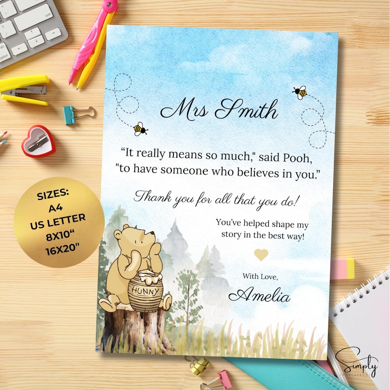 May include: A printable thank you card for a teacher featuring Winnie the Pooh and a watercolor background. The card says "It really means so much," said Pooh, "to have someone who believes in you." Thank you for all that you do! You've helped shape my story in the best way!" and is signed "With Love, Amelia".