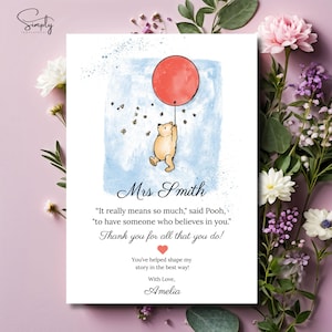 May include: A Winnie the Pooh themed thank you card with a watercolor illustration of Winnie the Pooh holding a red balloon. The card says "Mrs. Smith" and "It really means so much, said Pooh, "to have someone who believes in you." Thank you for all that you do! You've helped shape my story in the best way! With Love, Amelia"