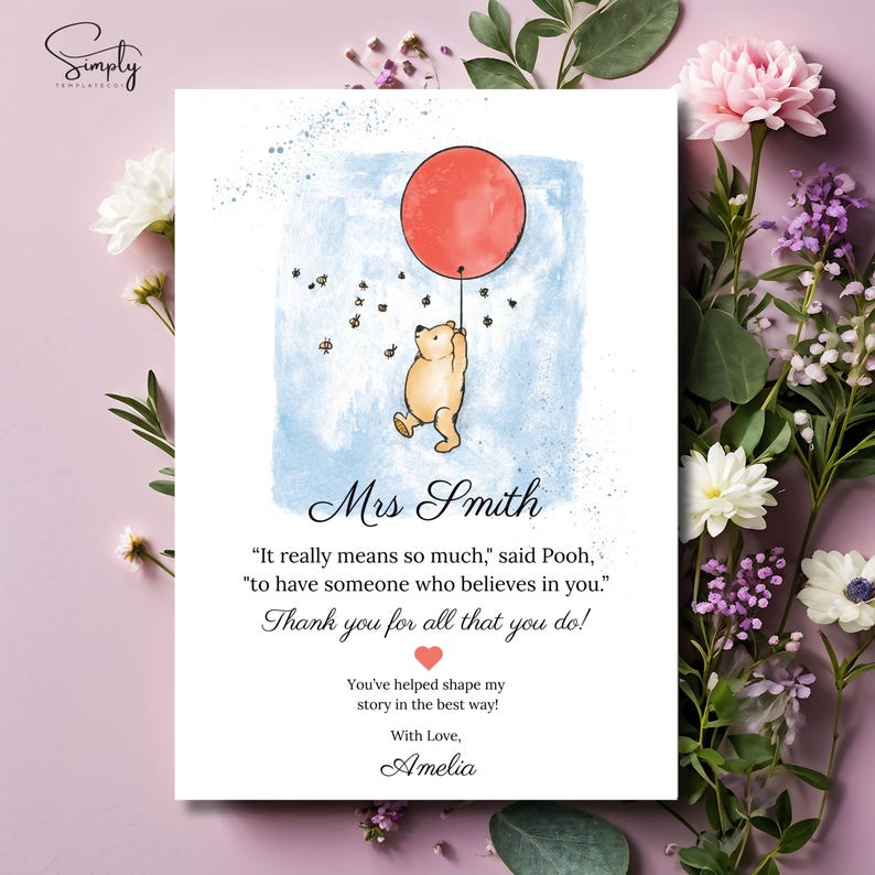 May include: A Winnie the Pooh themed thank you card with a watercolor illustration of Winnie the Pooh holding a red balloon. The card says "Mrs. Smith" and "It really means so much, said Pooh, "to have someone who believes in you." Thank you for all that you do! You've helped shape my story in the best way! With Love, Amelia"