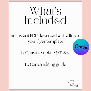 May include: A pink and white graphic with the text "What's Included" and a list of items included in a Canva template download. The list includes an instant PDF download with a link to the flyer template, 1 Canva template in 5x7 inch size, and 1 Canva editing guide.