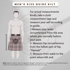 May include: A size guide for kilts, featuring a diagram of a person wearing a kilt. The guide provides instructions on how to measure waist and hip circumference, and the length of the kilt. The text reads "MEN'S SIZE GUIDE KILT."