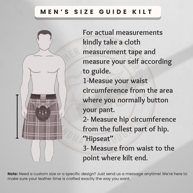 May include: A size guide for kilts, featuring a diagram of a person wearing a kilt. The guide provides instructions on how to measure waist and hip circumference, and the length of the kilt. The text reads "MEN'S SIZE GUIDE KILT."