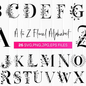 May include: Black floral alphabet letters A to Z, each with a unique botanical design. The words "A to Z Floral Alphabet" are written in cursive. The image also includes the text "26 SVG, PNG, JPG, EPS FILES".