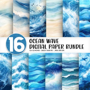 May include: A digital paper bundle featuring 16 ocean wave designs in various shades of blue and white. The text reads 16 OCEAN WAVE DIGITAL PAPER BUNDLE 12 X 12 INCHES - 3600 X 3600 PX - JPEG 300 DPI. The patterns depict crashing waves and sea foam.