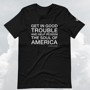 Chemise John Lewis pour ennuis, ennuis nécessaires, ennuis nécessaires, chemise John Lewis, chemise de protestation, chemise espoir, t-shirt inspirant