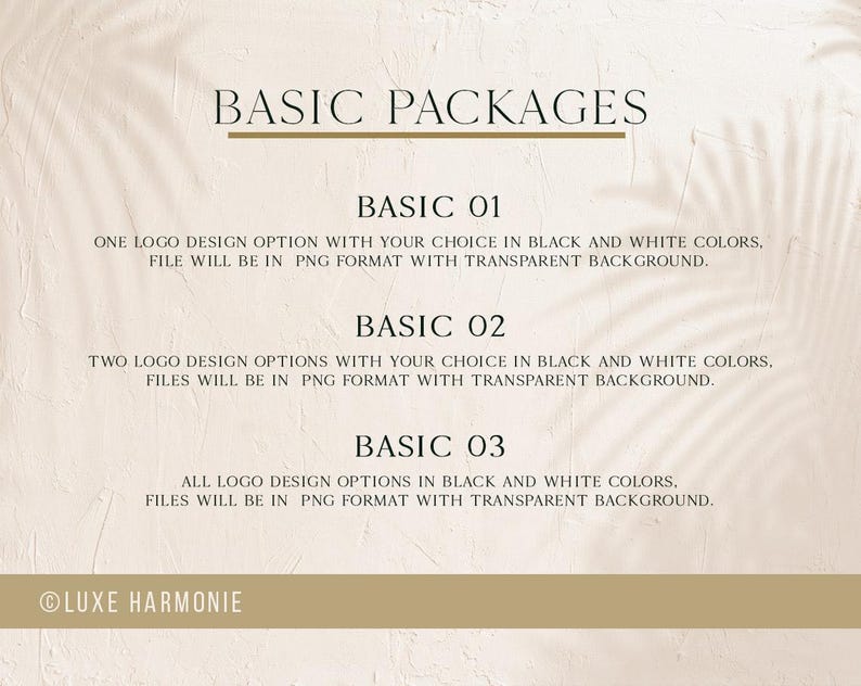 Pu&ograve; includere: Uno sfondo beige con testo che descrive i pacchetti di progettazione del logo. Il testo include "BASIC PACKAGES", "BASIC 01", "BASIC 02" e "BASIC 03", ognuno dei quali descrive le opzioni di progettazione del logo in bianco e nero. La parte inferiore dell'immagine ha il testo "LUXE HARMONIE".