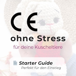 May include: A white crocheted bunny toy with black eyes and a pink nose is held in the image. The text "CE ohne Stress für deine Kuscheltiere" is displayed above a "Starter Guide" button.